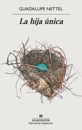 Cover Image for Hija Unica, La -- Guadalupe Nettel, Paperback