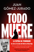 Cover Image for Todo Muere / Everything Dies -- Juan Gomez-Jurado, Hardcover