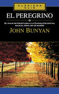 Cover Image for El Peregrino: El Viaje de Cristiano a la Cuidad Celestial Bajo El Símil de Un Sueño -- John Bunyan, Paperback
