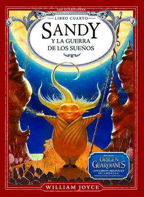 Cover Image for Sandy Y La Guerra de Los Sueños -- William Joyce, Hardcover