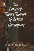 Cover Image for The Complete Short Stories of Ernest Hemingway -- Ernest Hemingway, Hardcover