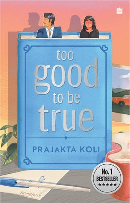Cover Image for Too Good to Be True: A Funny, Smart Will-They-Won't-They Romance by Mostlysane -- Prajakta Koli, Paperback
