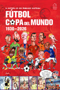 Cover Image for La Historia de Los Mundiales Ilustrada Copa del Mundo 1930-2026 (Spanish) / The Illustrated History of World Cup 1930 - 2026 -- Aczel, Hardcover