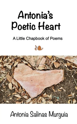 Cover Image for Antonia's Poetic Heart -- Antonia Salinas Murguia, Paperback