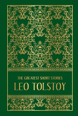 Cover Image for The Greatest Short Stories of Leo Tolstoy (Deluxe Hardbound Edition) -- Leo Tolstoy, Hardcover