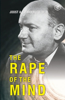 Cover Image for The Rape of the Mind -- Joost Abraham Maurits Meerloo, Paperback