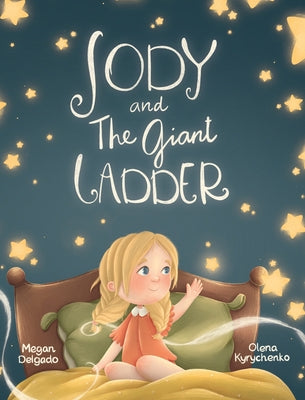 Cover Image for Jody and The Giant Ladder -- Megan Delgado, Hardcover