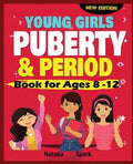 Cover Image for Young Girls Puberty and Period Book for Ages 8-12 years New Edition -- Natalia Spark, Paperback