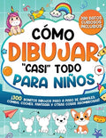 Cover Image for Cómo dibujar "casi" todo para niños: 300 Simpáticos Dibujos Paso a Paso de Animales, Comida, Cartas, Fantasía y Otras Cosas Asombrosas -- Special Art, Paperback