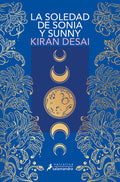 Cover Image for La Soledad de Sonia Y Sunny / The Loneliness of Sonia and Sunny -- Kiran Desai, Paperback