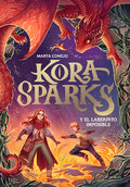 Cover Image for Kora Sparks Y El Laberinto Imposible / Kora Sparks and the Impossible Labyrinth -- Marta Conejo, Hardcover