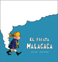 Cover Image for El Pirata Malacaca -- Alicia Acosta, Hardcover