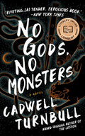 Cover Image for No Gods, No Monsters -- Cadwell Turnbull, Paperback
