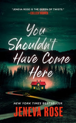 Cover Image for You Shouldn't Have Come Here -- Jeneva Rose, Hardcover