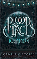 Cover Image for Ice Moon -- Camila Victoire, Hardcover