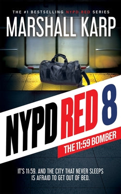 Cover Image for NYPD Red 8: The 11:59 Bomber -- Marshall Karp, Hardcover