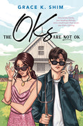 Cover Image for The Oks Are Not Ok -- Grace K. Shim, Hardcover