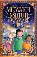 Cover Image for The Midwatch Institute for Wayward Girls -- Judith Rossell, Paperback