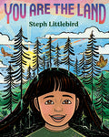 Cover Image for You Are the Land -- Steph Littlebird, Hardcover