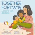 Cover Image for Together for Mama: A Story of Hope and Healing -- Pooja Makhijani, Hardcover