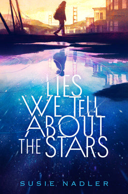 Cover Image for Lies We Tell about the Stars -- Susie Nadler, Hardcover