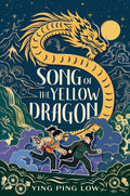 Cover Image for Song of the Yellow Dragon -- Ying Ping Low, Hardcover