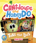 Cover Image for Cantaloupe and Honeydo Take the Bus -- Mike Boldt, Hardcover