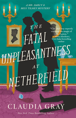 Cover Image for The Fatal Unpleasantness at Netherfield -- Claudia Gray, Paperback