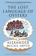 Cover Image for The Lost Language of Oysters -- Alexander McCall Smith, Paperback