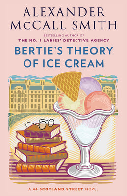 Cover Image for Bertie's Theory of Ice Cream -- Alexander McCall Smith, Paperback