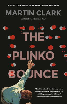 Cover Image for The Plinko Bounce -- Martin Clark, Paperback