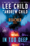 Cover Image for In Too Deep: A Reacher Novel -- Lee Child, Paperback