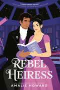 Cover Image for Rebel Heiress -- Amalie Howard, Hardcover