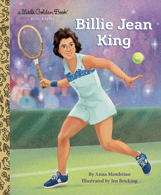 Cover Image for Billie Jean King: A Little Golden Book Biography -- Anna Membrino, Hardcover