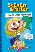 Cover Image for Steven and Parker: Dinos Are Forever! (a Graphic Novel) -- Parker James, Hardcover