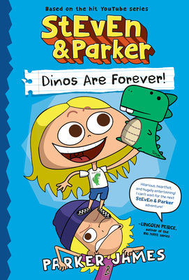 Cover Image for Steven and Parker: Dinos Are Forever! (a Graphic Novel) -- Parker James, Paperback