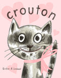 Cover Image for Crouton: One Cat's Adoption Tale -- Kristine A. Lombardi, Hardcover