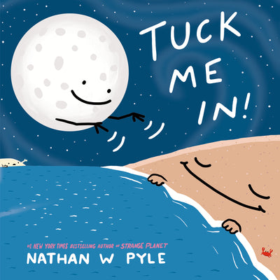 Cover Image for Tuck Me In!: A Science Bedtime Story -- Nathan W. Pyle, Hardcover