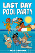 Cover Image for Last Day Pool Party -- Emma Steinkellner, Library Binding