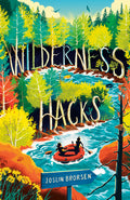 Cover Image for Wilderness Hacks -- Joslin Brorsen, Hardcover
