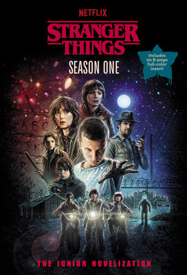 Cover Image for Stranger Things, Season One: The Junior Novelization -- Matthew J. Gilbert, Paperback