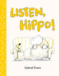 Cover Image for Listen, Hippo! -- Gabriel Evans, Hardcover