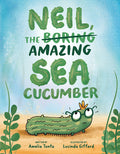 Cover Image for Neil, the Amazing Sea Cucumber -- Amelia Tonta, Hardcover