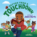 Cover Image for Better Than a Touchdown -- Jalen Hurts, Hardcover