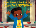 Cover Image for I Am Smart, I Am Blessed, I Can Do Anything! -- Alissa Holder, Board Books