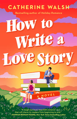Cover Image for How to Write a Love Story -- Catherine Walsh, Paperback