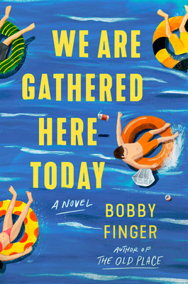 Cover Image for We Are Gathered Here Today -- Bobby Finger, Hardcover