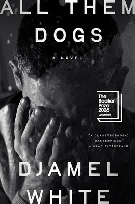 Cover Image for All Them Dogs -- Djamel White, Hardcover