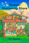 Cover Image for Tsubaki Stationery Store -- Ito Ogawa, Hardcover