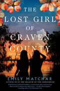 Cover Image for The Lost Girl of Craven County -- Emily Matchar, Hardcover